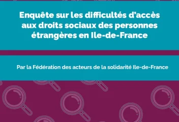 Enquête sur les difficultés d’accès aux droits sociaux des personnes étrangères en Ile-de-France