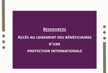 Actualisation Outil : Guide Logement des Bénéficiaires d’une Protection Internationale
