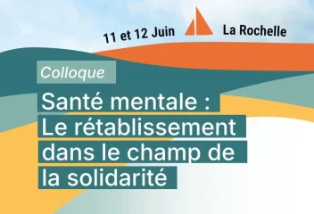 Colloque : Santé mentale – 11 & 12 juin à La Rochelle