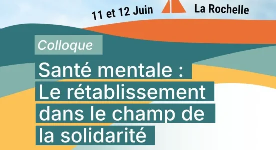 Colloque : Santé mentale – 11 & 12 juin à La Rochelle