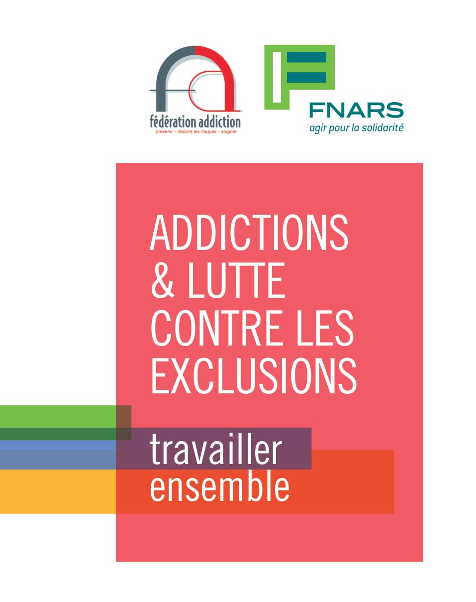 Addictions et lutte contre les exclusions - travailler ensemble