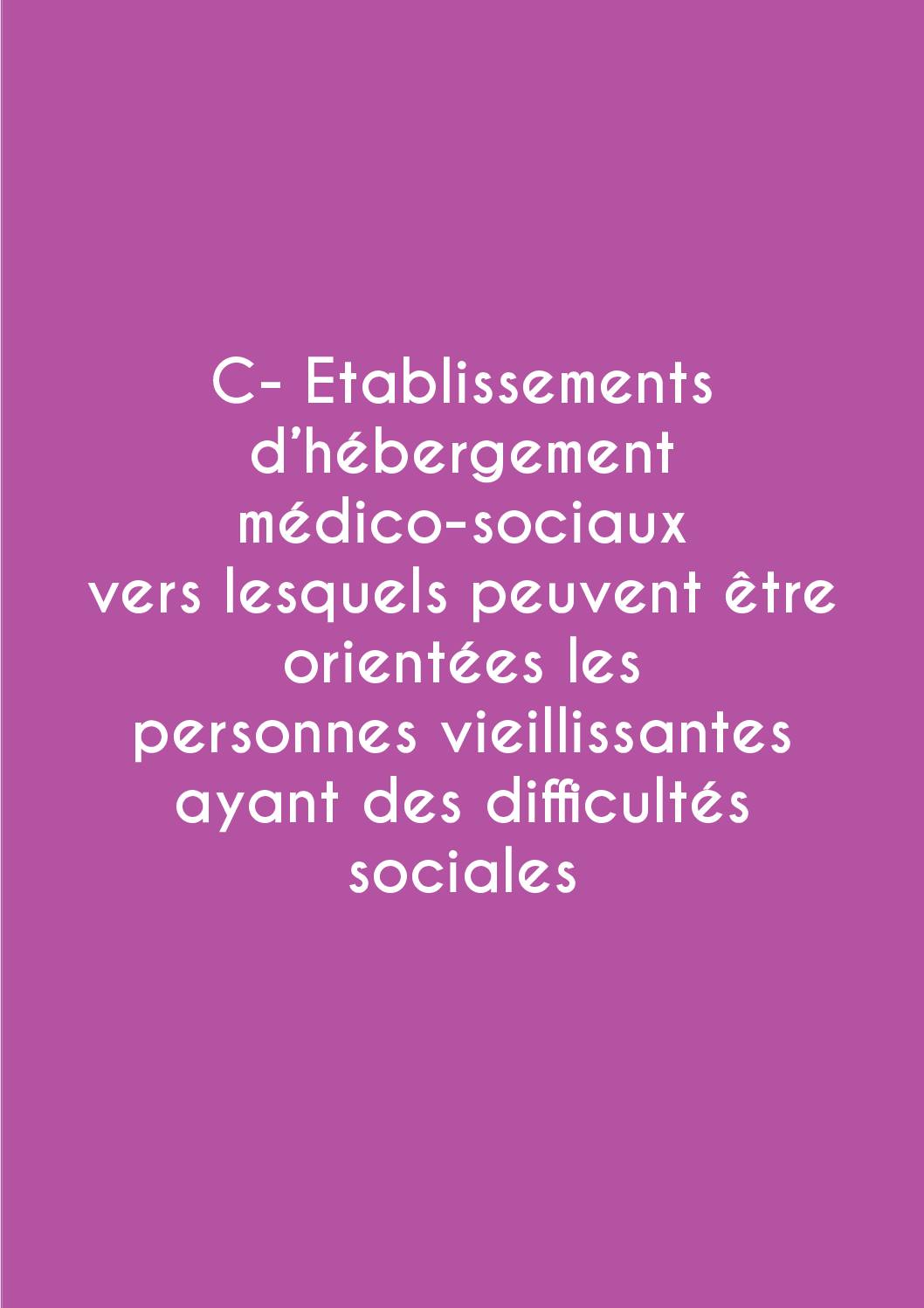 Fiche pratique C- Établissements d’hébergement médico-sociaux vers lesquelles peuvent être orientées les personnes vieillissantes ayant des difficultés sociales