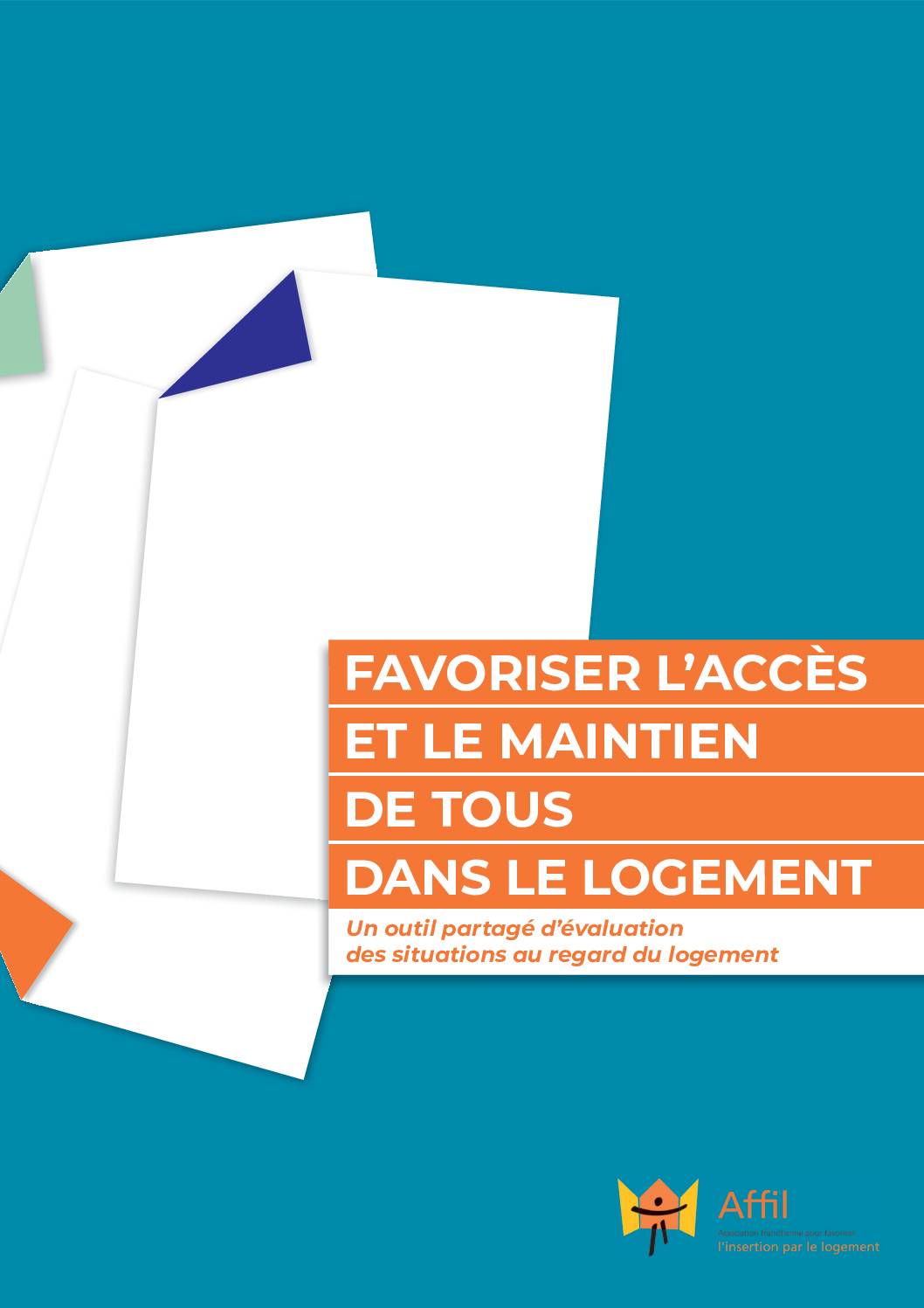 Favoriser l'accès et le maintien de tous dans le logement - outil partagé des situations au regard du logement AFFIL