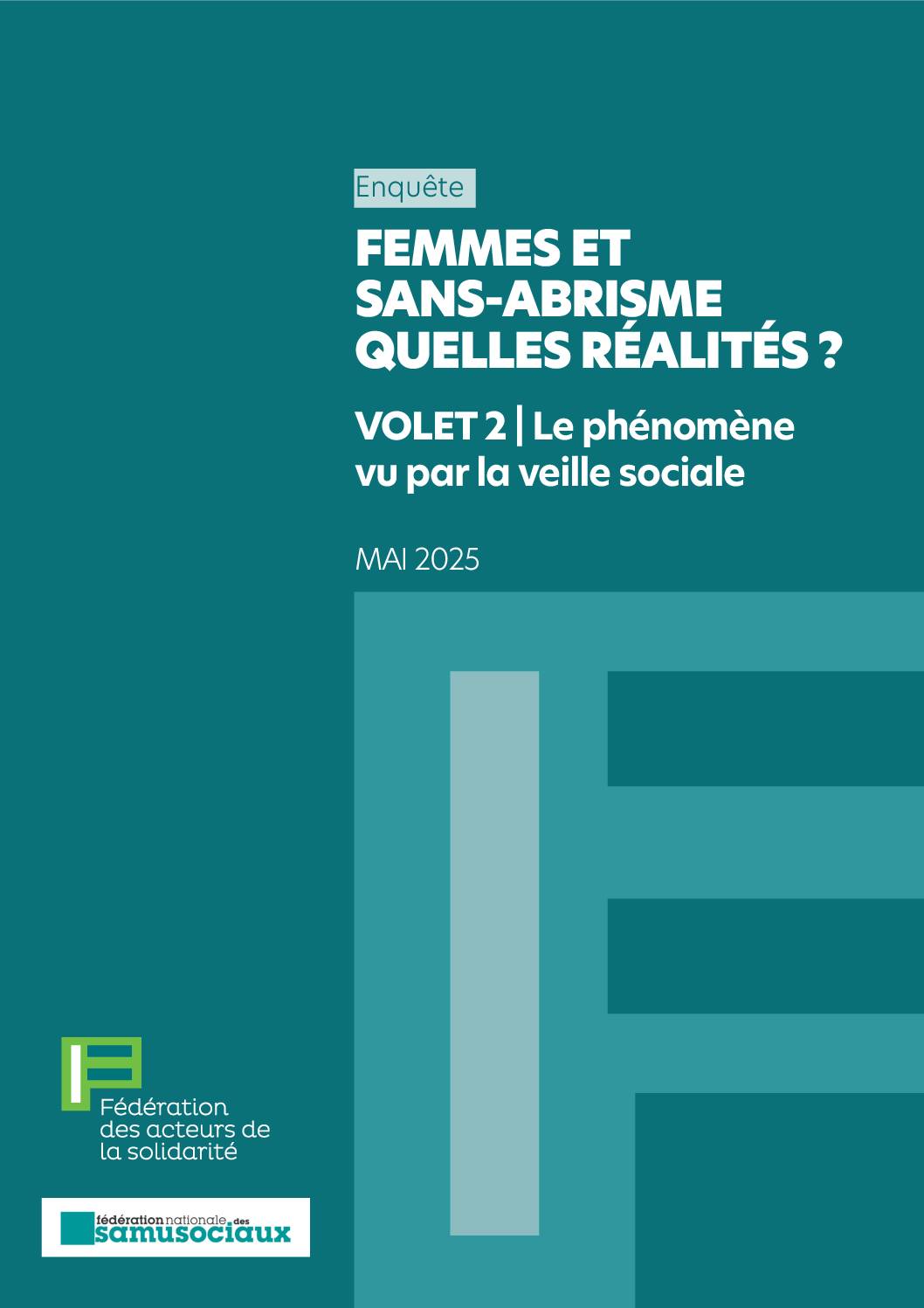 FAS Enquête - Femmes et sans-abrisme quelles réalités ? - Volet 2 | Le phénomène vu par la veille sociale